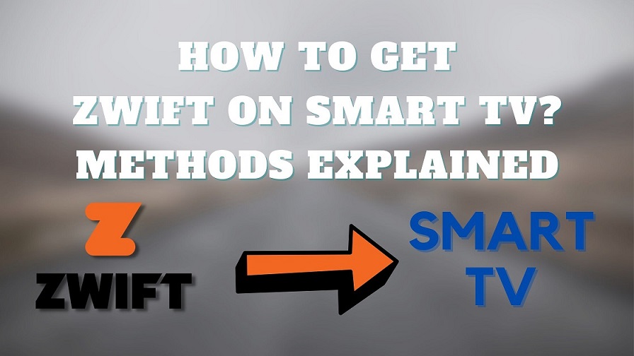 How to Get Zwift on Smart TV? 2023 Explained Tech Thanos