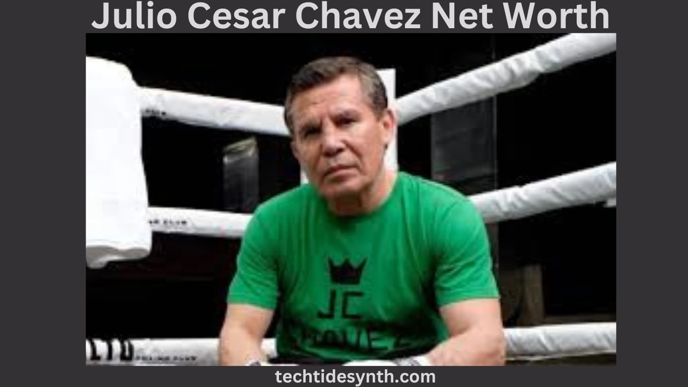 Julio Cesar Chavez Net Worth,Biography & More TechTideSynth