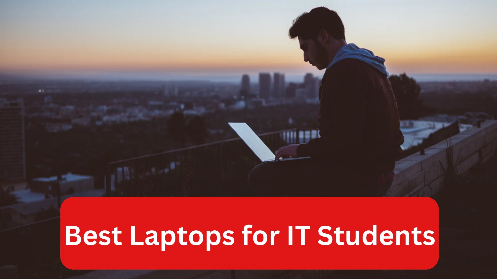 Best Laptop For IT Students (Top Picks) Complete Review