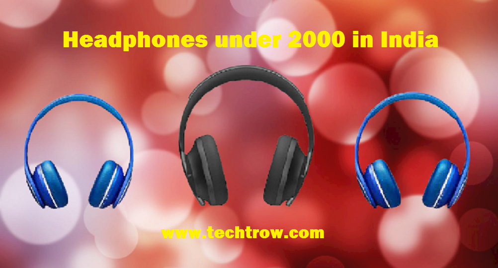 10 Best Headphones Under 2000, Best For Music & Online Classes Techtrow