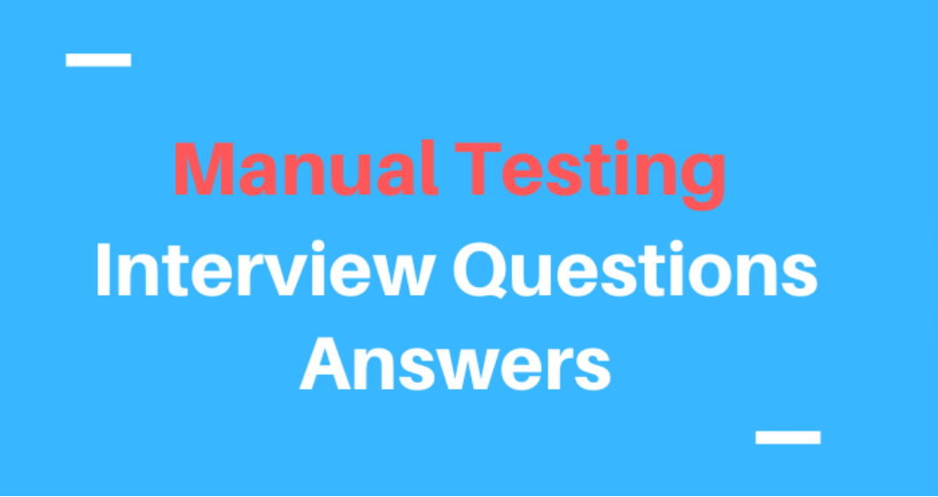 Manual Testing Interview Questions Tutorials & Courses, Placements, Job support