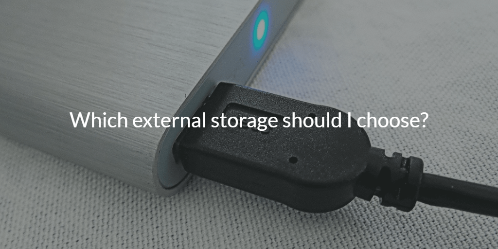 Which External storage is right for me? TechTutors