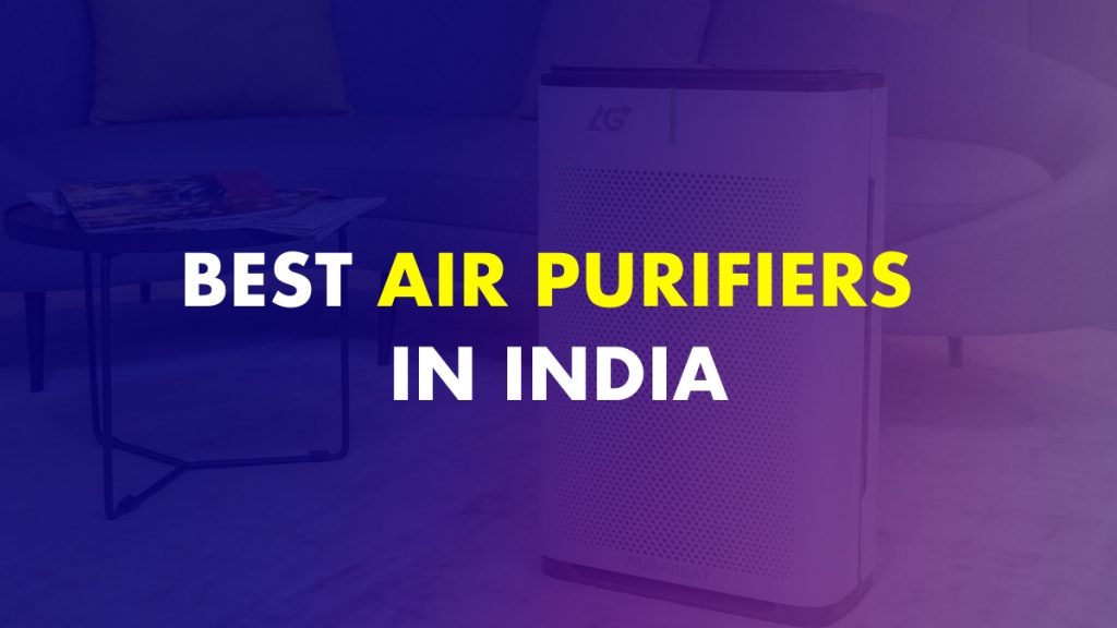 9 Best Air Purifiers In India (November Latest 2022)