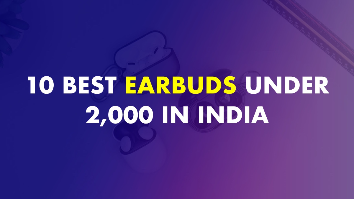 10 Best Earbuds Under 2000 In India (March 2023)