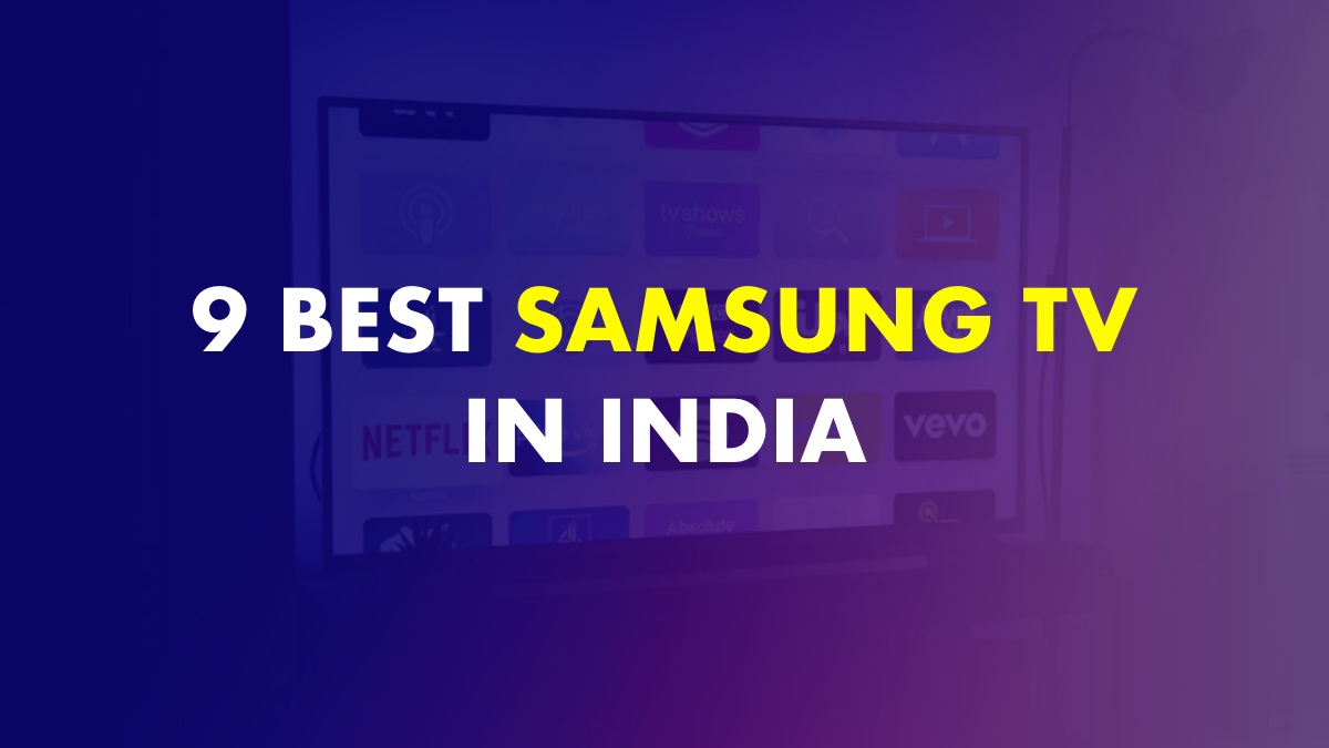 9 Best Samsung TV In India (November 2022 Latest)