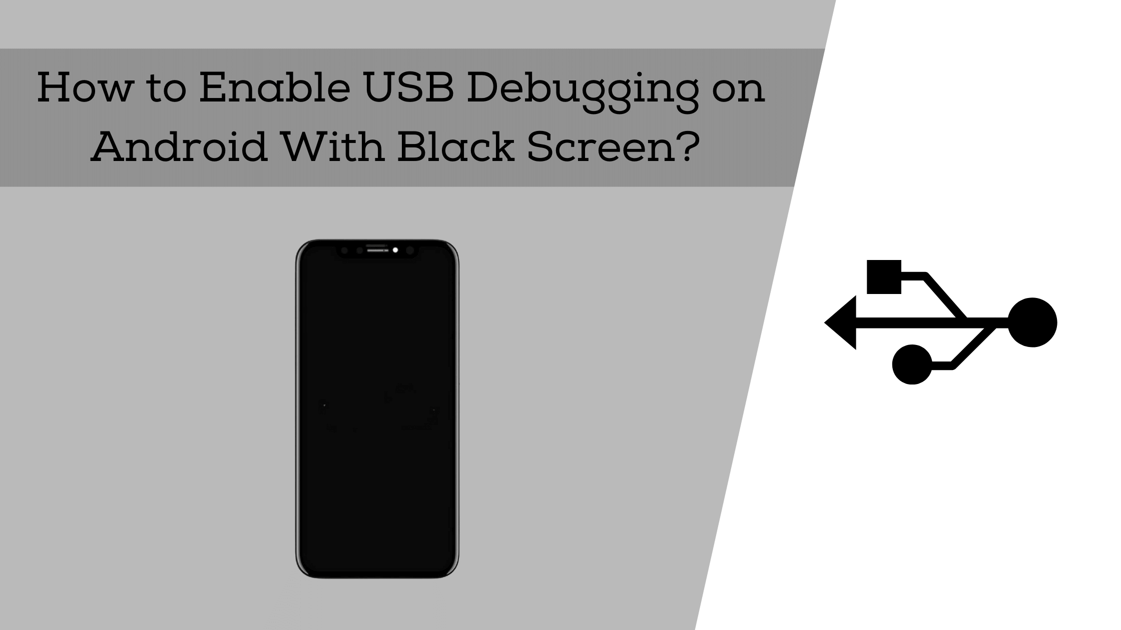 How to Enable USB Debugging on Android With Black Screen? (Top 2