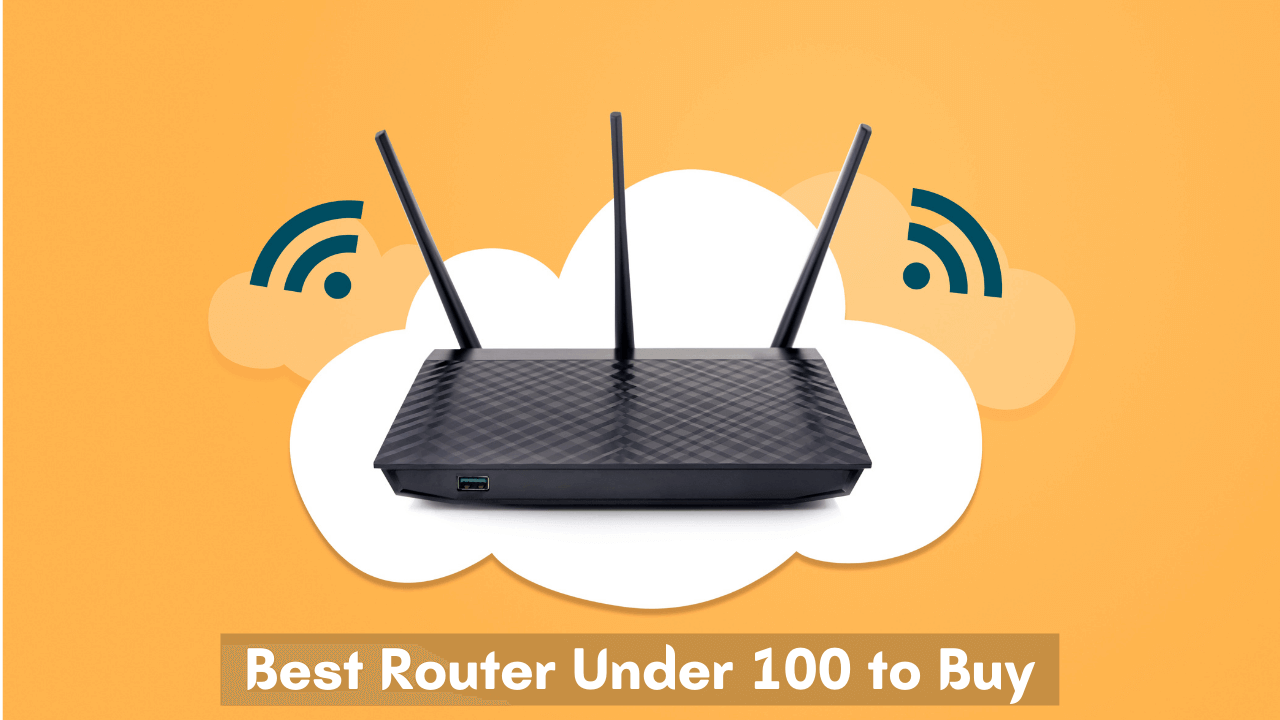 6 Best Router Under 100 in 2023 (With Reviews)