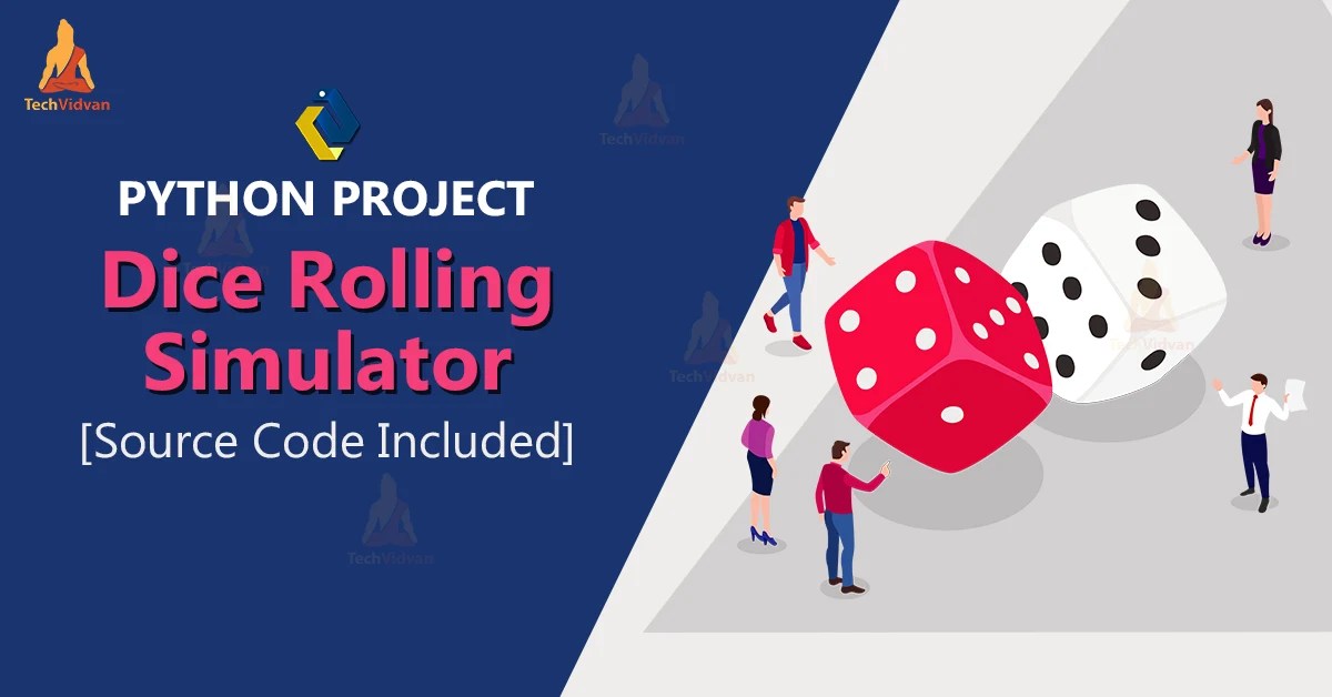 Python Dice Rolling Simulator using Random Module TechVidvan