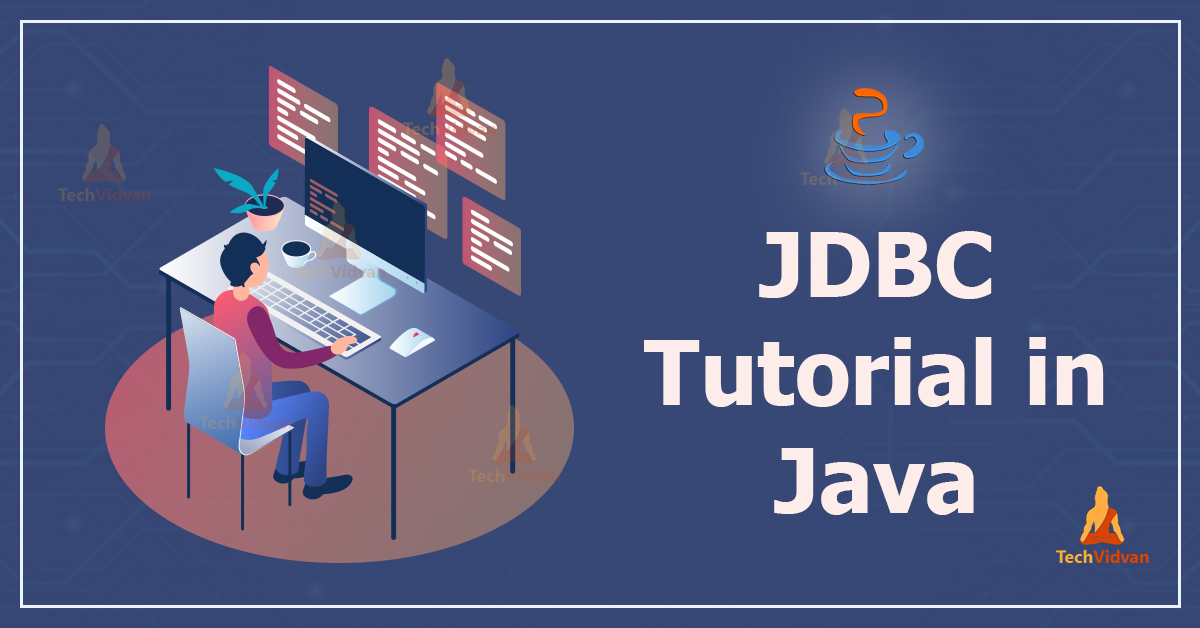 JDBC Tutorial - JDBC Architecture, Components and Working - TechVidvan