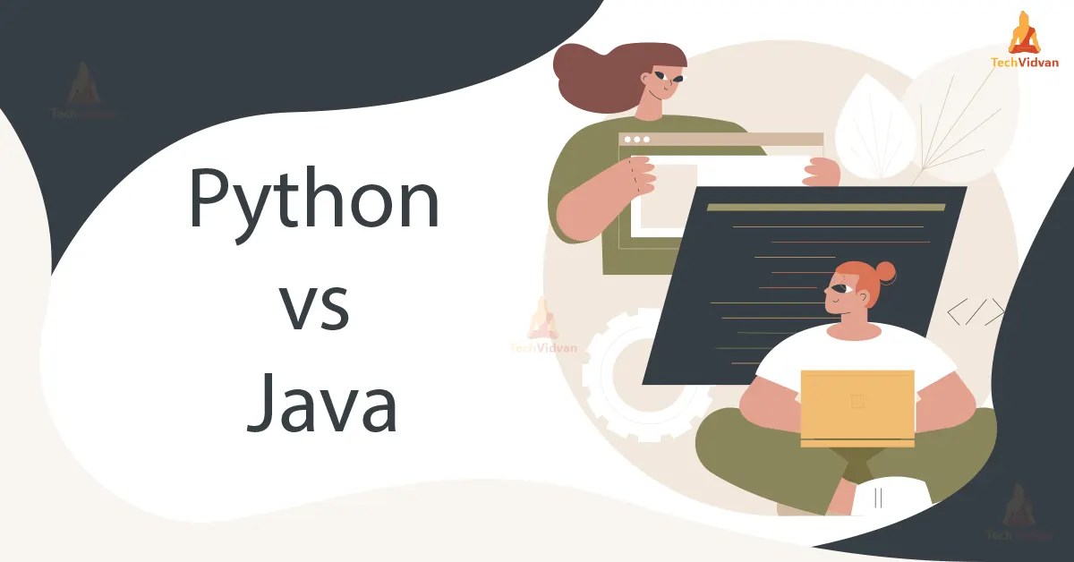 Python vs Java Difference Between Python and java TechVidvan