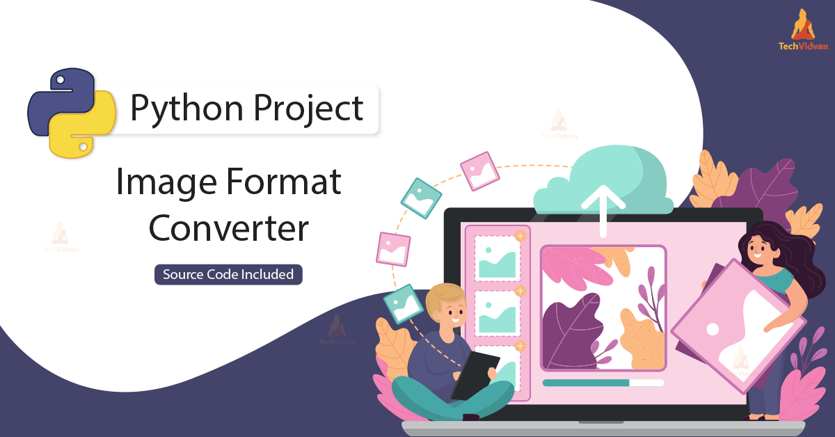 Python Image Format Converter Say Goodbye to Format Woes TechVidvan