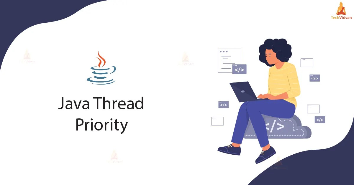 Priority of a Thread in Java TechVidvan