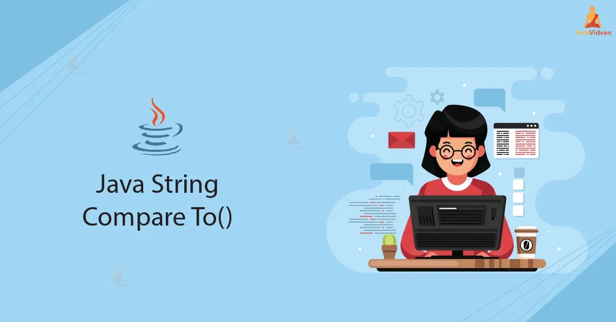 Java String compareTo() Method with Examples TechVidvan