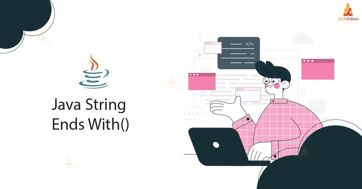 Java String endsWith() Method with Examples TechVidvan