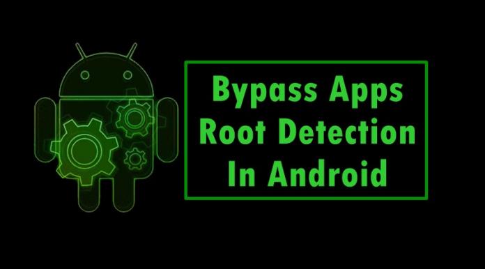 Bypass Apps Root Detection In Android