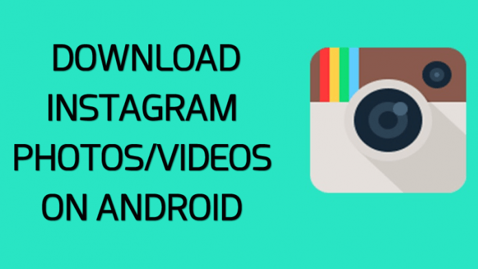 How to Download Instagram Photos And Videos On Android