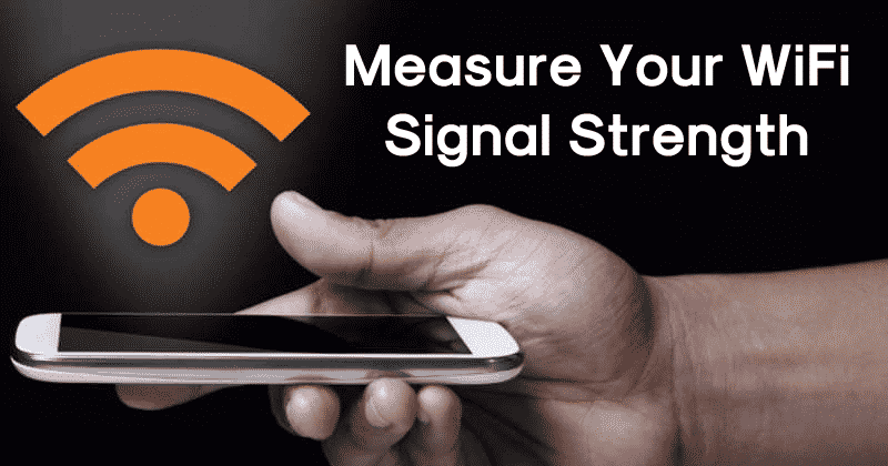 How To Measure Your WiFi Signal Strength in 2020