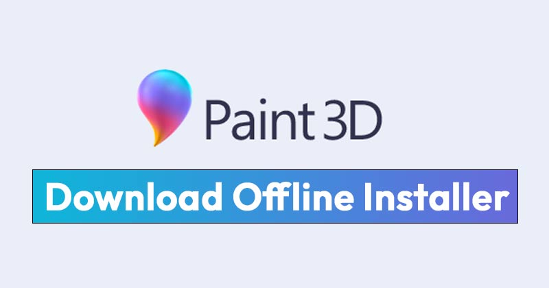 Download Paint 3D Latest Version For Pc (Offline Installer)