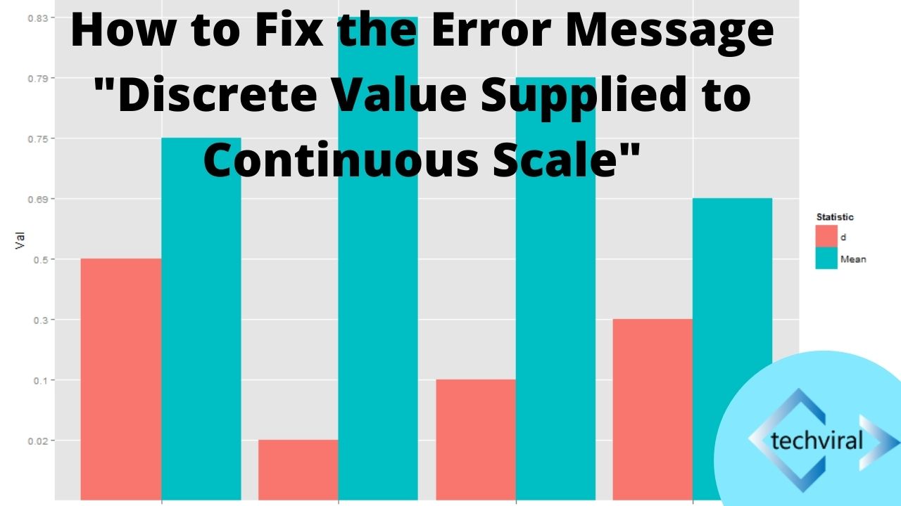 How To Fix The Error Message "Discrete Value Supplied To Continuous Scale" Techviral