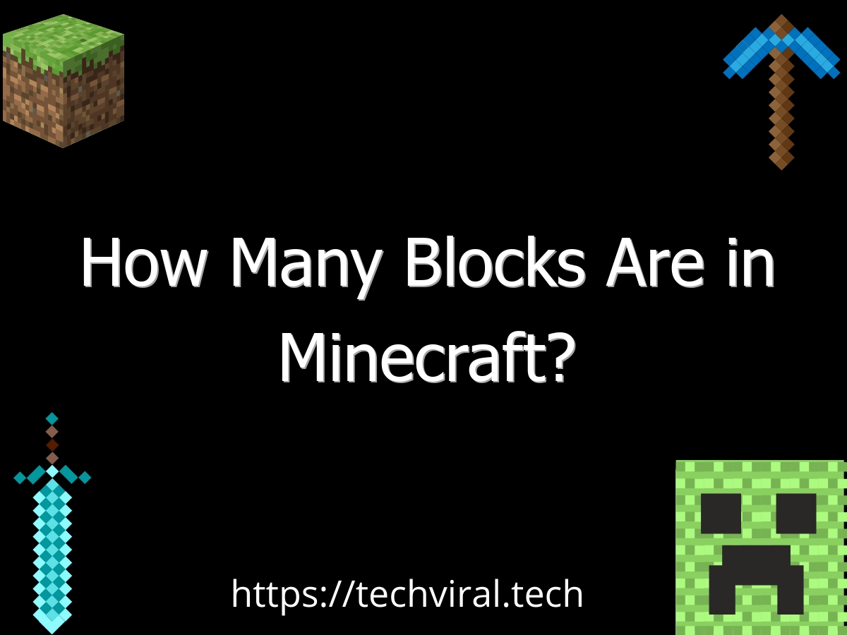 How Many Blocks Are In Minecraft? Techviral