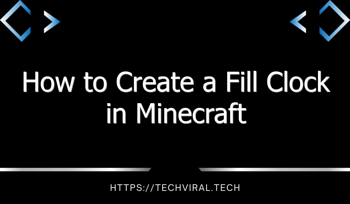 How To Create A Fill Clock In Minecraft Techviral
