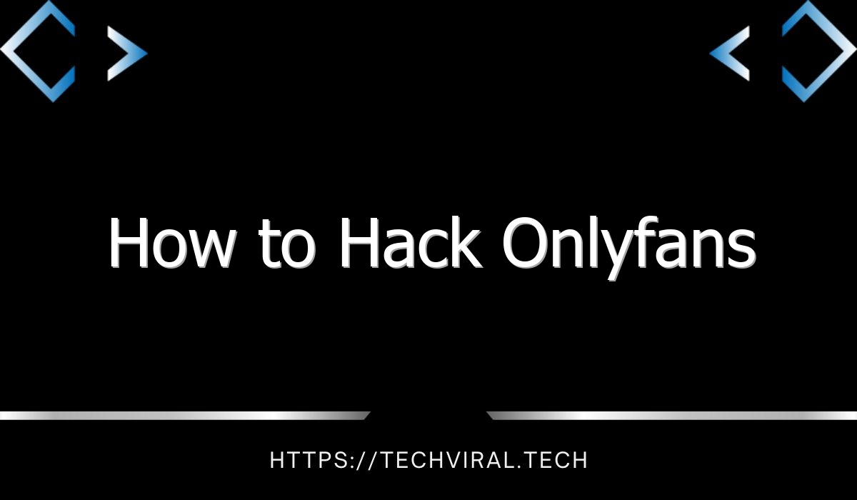 Introducing Onlyfans Hack A Place For Your Onlyfans