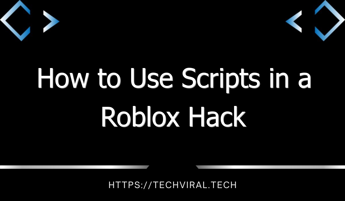 How To Use Scripts In A Roblox Hack Techviral