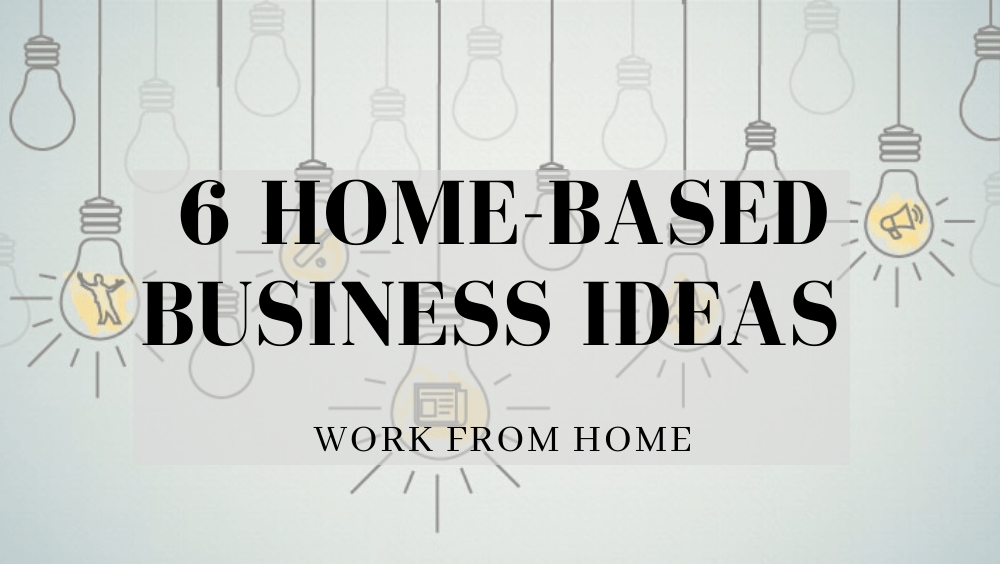Work From Home Business Ideas in 2020