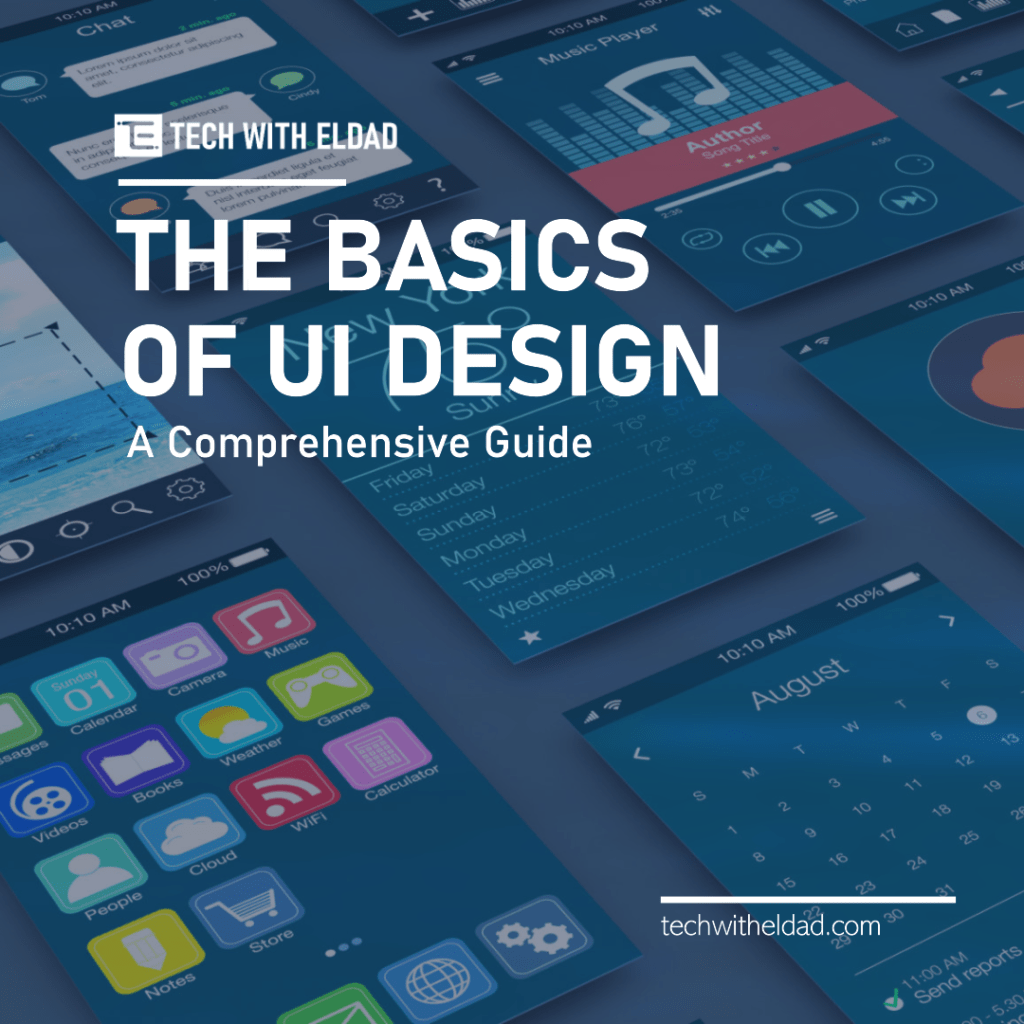 The Basics of UI Design A Comprehensive Guide Tech with Eldad