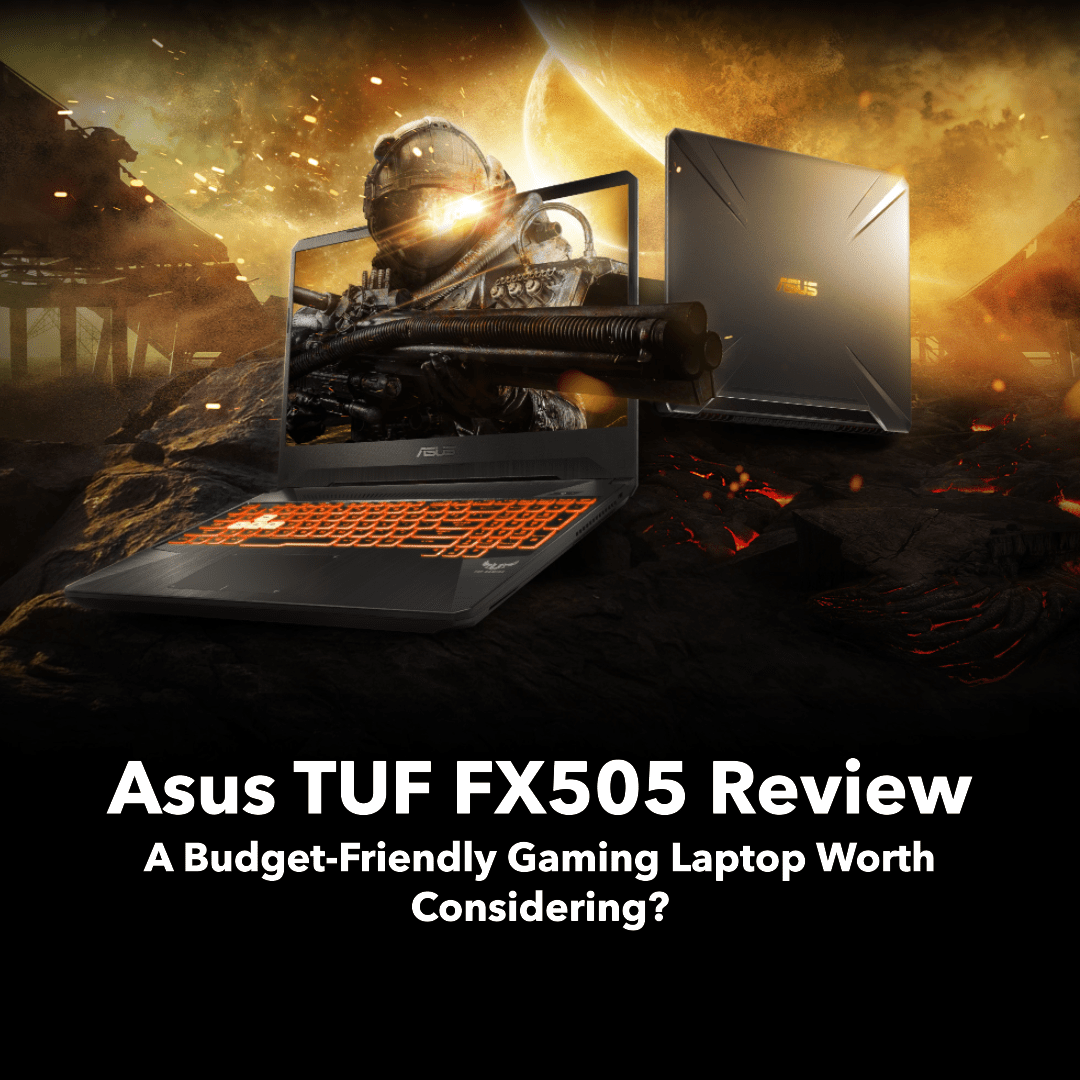 Asus TUF FX505 Review A BudgetFriendly Gaming Laptop Worth