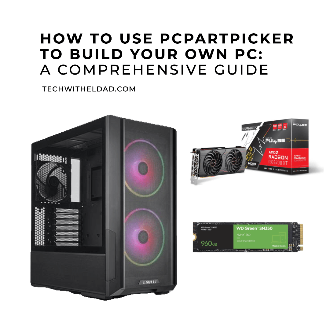 How to Use PCPartPicker to Build Your Own PC A Comprehensive Guide