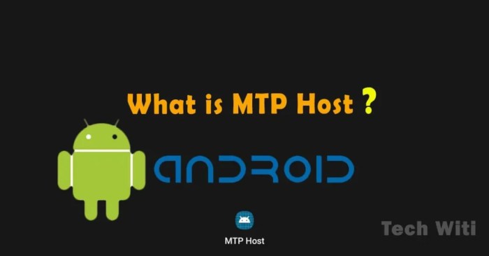 What is MTP Host on Android? Transfer Big Files to PC? What is MTP Host on Android? Transfer Big Files to PC?
