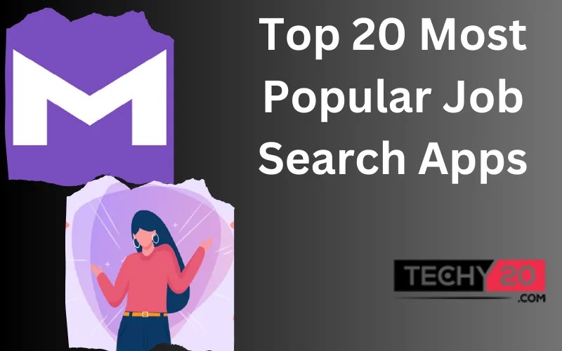 Top 20 Most Popular Job Search Apps Techy20