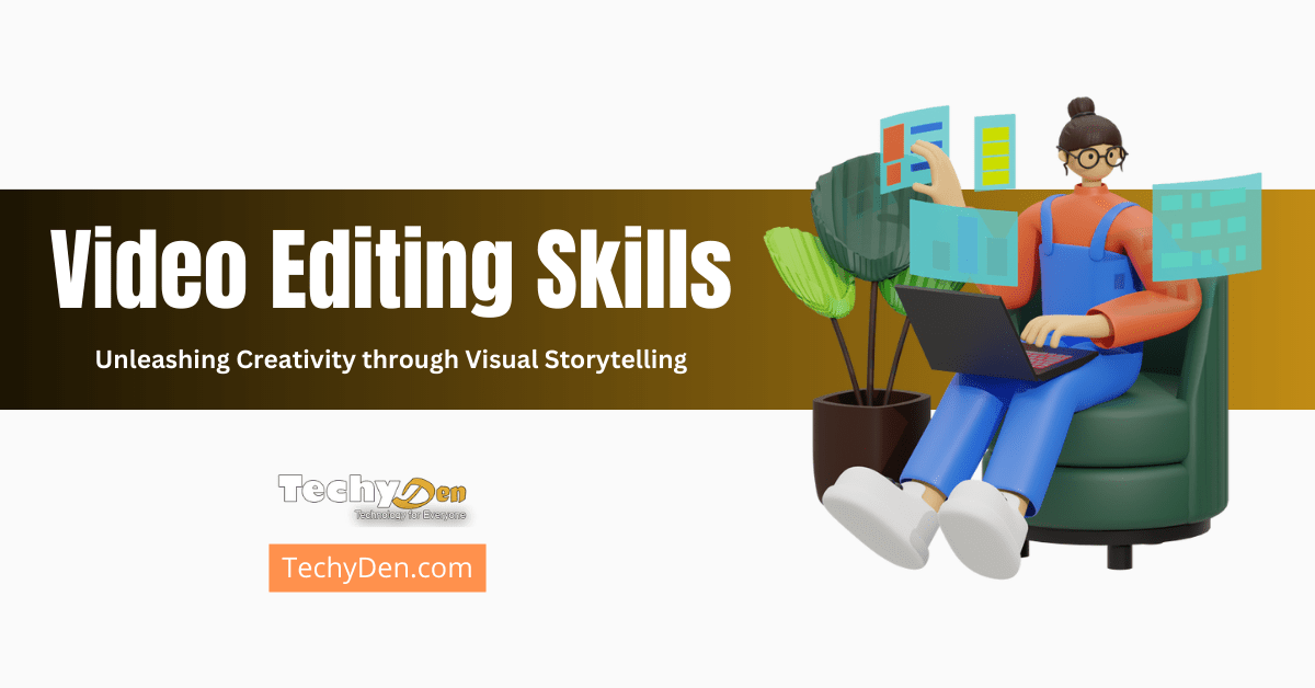 Video Editing Skills 6 Unleashing Creativity through Visual Storytelling