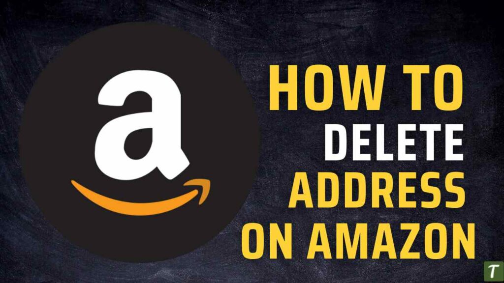 How to Delete Addresses on Amazon (App or Site) Techy Jungle
