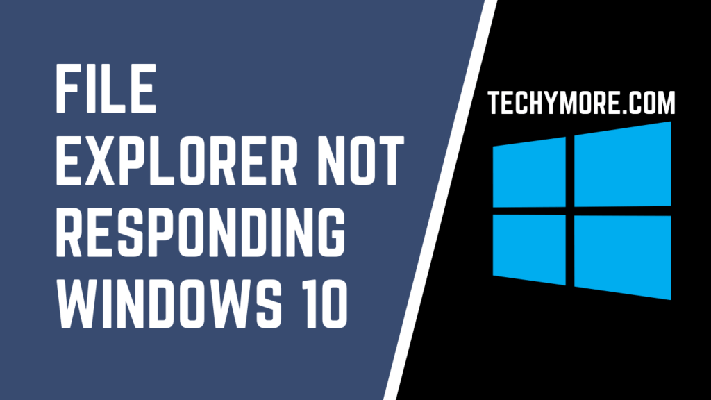 8 Way To Fix File Explorer Not Responding Windows 10
