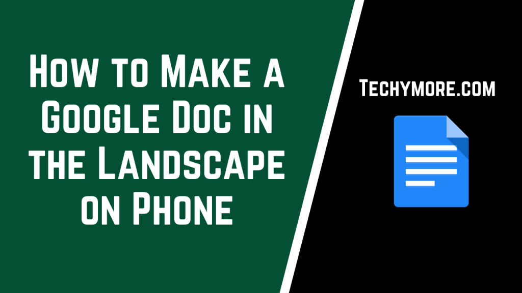 How To Make A Google Doc Landscape Mobile Pc Techymore