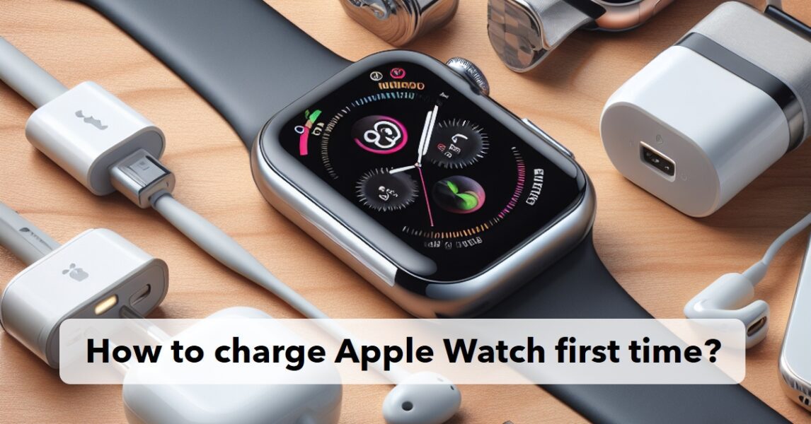 How To Charge Apple Watch First Time? (With Safety Tips) » 2024