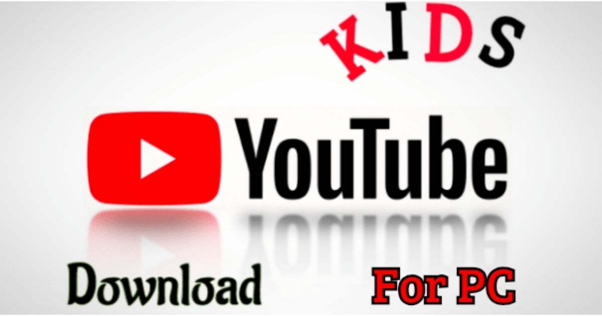 Descargar YouTube Kids para PC 【Con y Sin Emulador】 2024