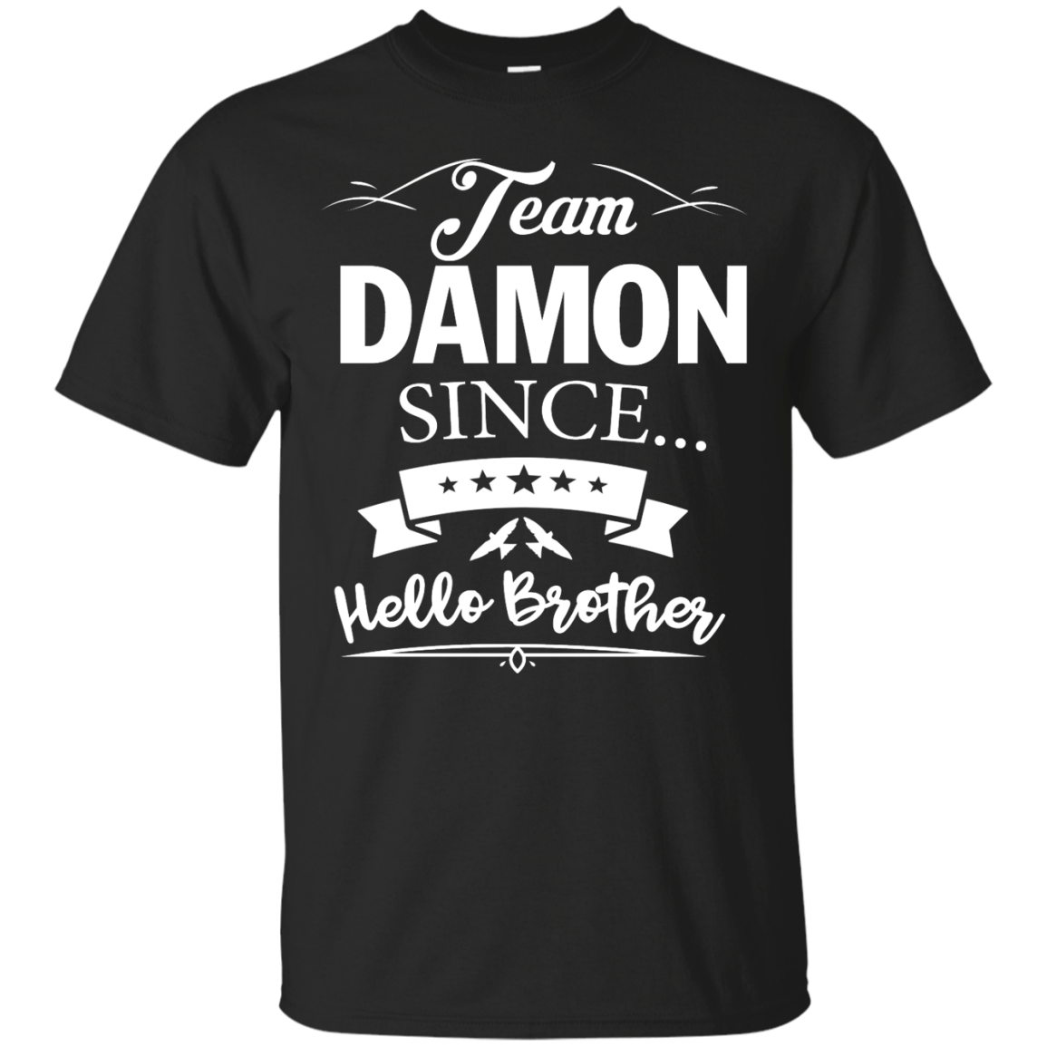 Team Damon Since Hello Brother. Damon Salvatore TShirt