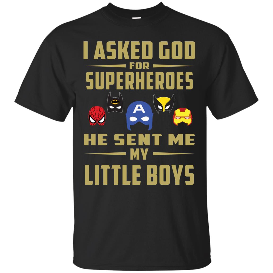 I Asked God For Superheroes He Sent Me My Little Boys TShirts, Hoodies