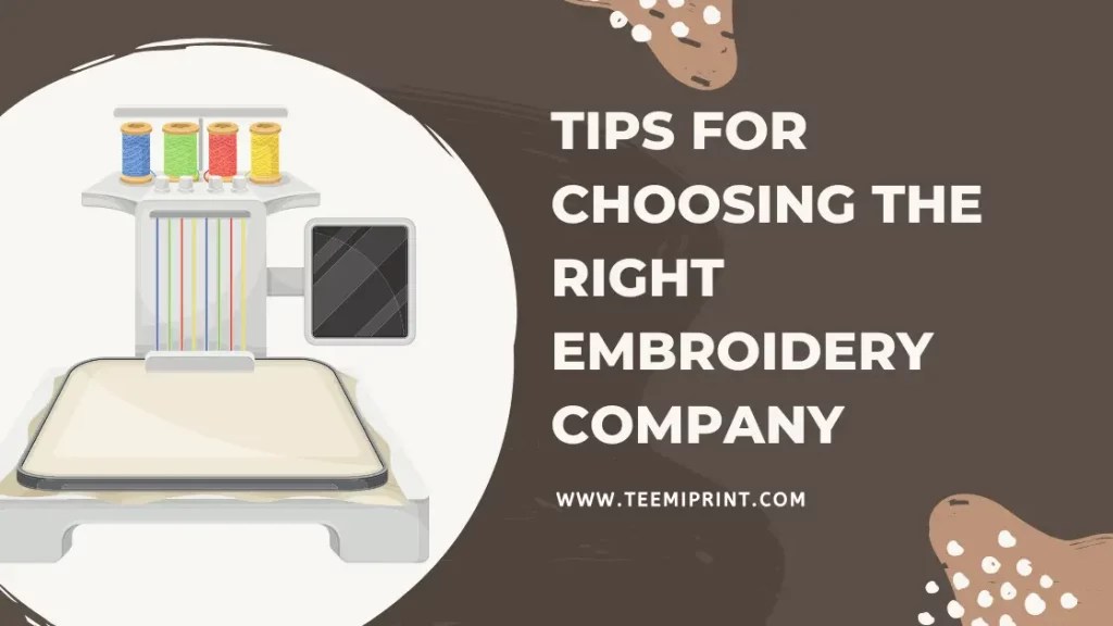10 Tips For Choosing The Right Embroidery Company TeemiPrint