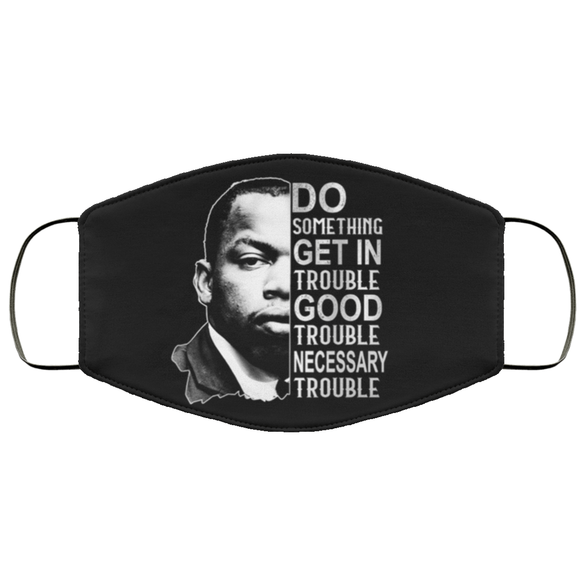 John Lewis Do Something Get In Trouble Good Trouble Necessary Trouble