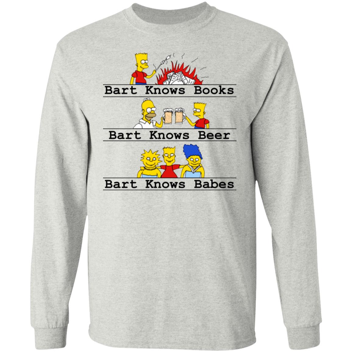 Bart Knows Books Bart Knows Beer Bart Knows Babes Shirt