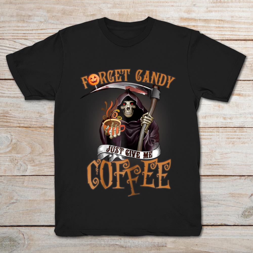 Candy Just Give Me Coffee Death Halloween TShirt TeeNavi