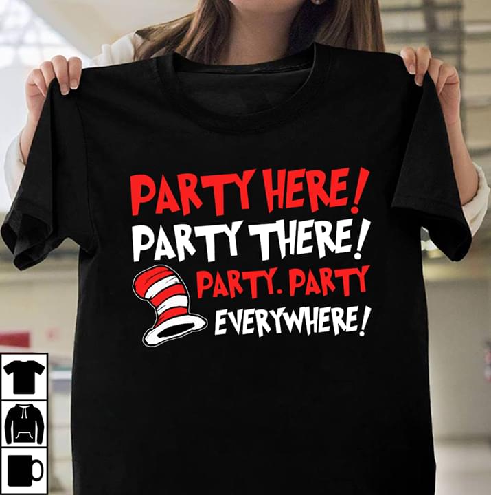 Party Here Party There Party Party Everywhere Shirt TeePython