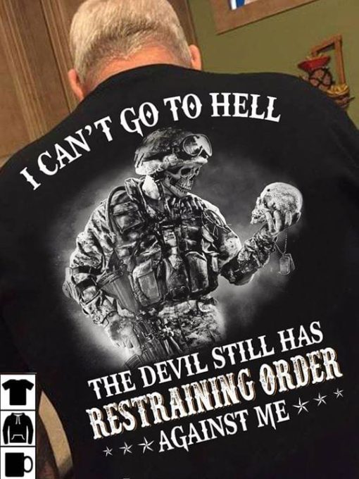 I Can't Go To Hell The Devil Still Has Restraining Order