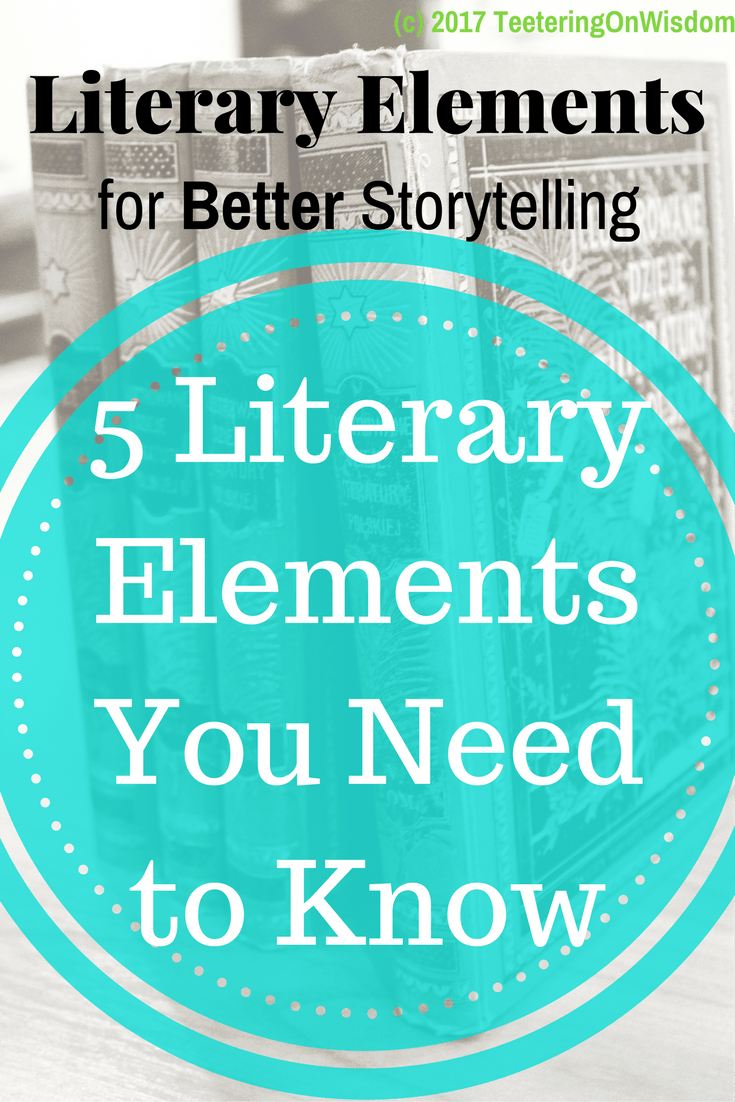 5 Other Elements • The Essential Literary Elements for Better Storytelling