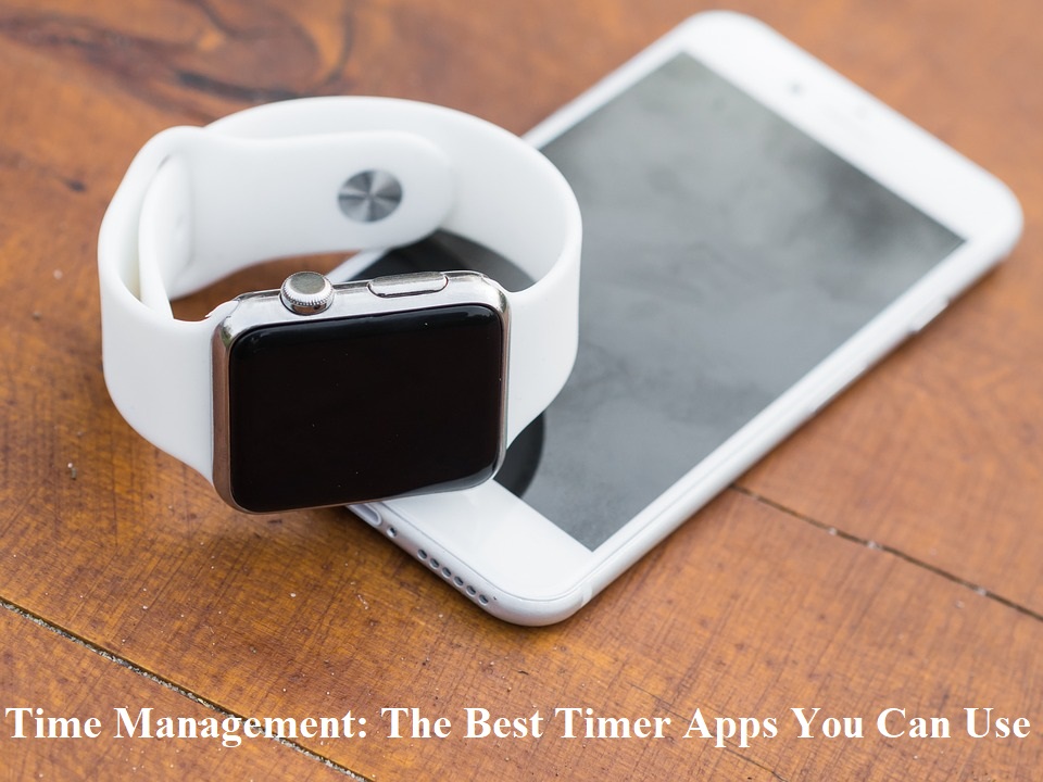 Time Management The Best Timer Apps You Can Use — Tekh Decoded