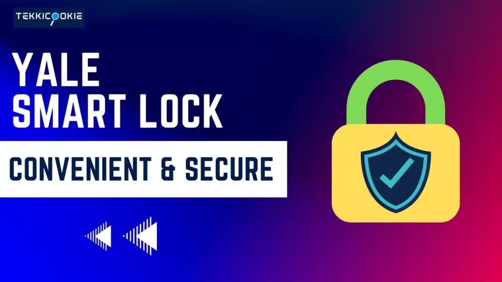 Yale Smart Lock Convenient And Secure » TekkiCookie